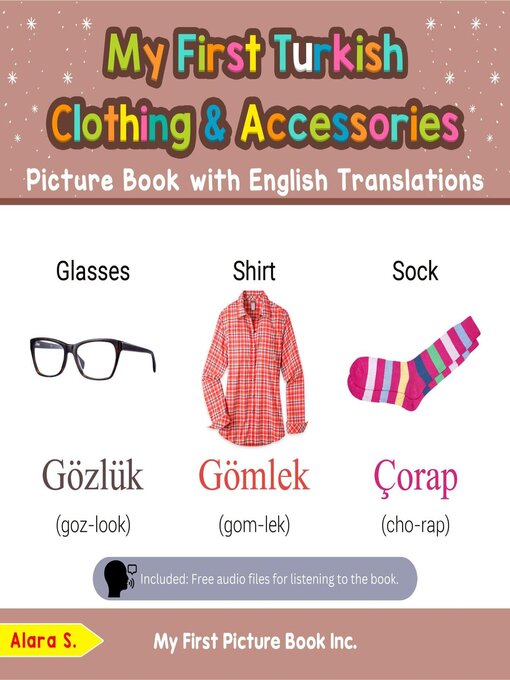 Title details for My First Turkish Clothing & Accessories Picture Book with English Translations by Alara S. - Available